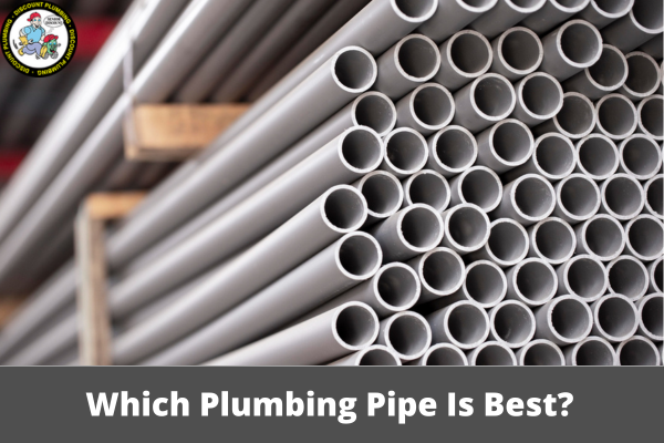 Which Plumbing Pipe Is Best?