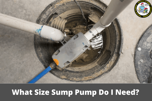 What Size Sump Pump Do I Need?