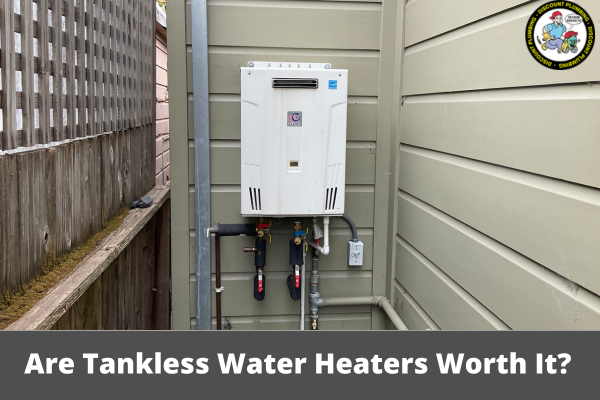 Are Tankless Water Heaters Worth It
