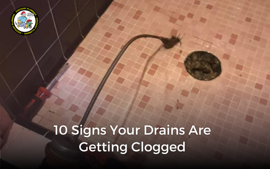 10 Signs Your Drains Are Getting Clogged